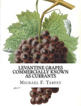portada Levantine Grapes Commercially Known As Currants (en Inglés)