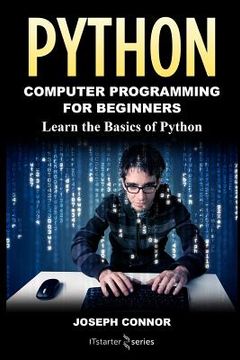 portada Python: Python Programming For Beginners: Learn the Basics of Python Programming (en Inglés)