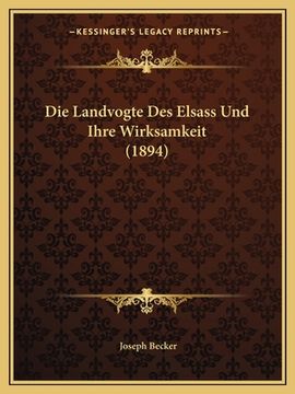 portada Die Landvogte Des Elsass Und Ihre Wirksamkeit (1894) (en Alemán)