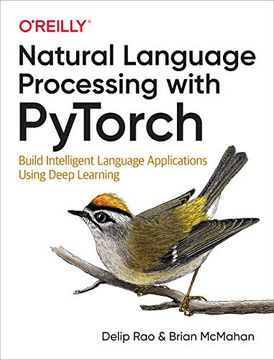 portada Natural Language Processing With Pytorch: Build Intelligent Language Applications Using Deep Learning (in English)