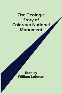 portada The Geologic Story of Colorado National Monument (en Inglés)
