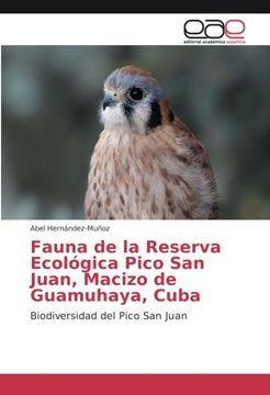 portada Fauna de la Reserva Ecológica Pico San Juan, Macizo de Guamuhaya, Cuba: Biodiversidad del Pico San Juan (Spanish Edition)