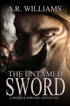 portada The Untamed Sword: A Sword & Sorcery Adventure (en Inglés)