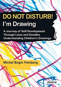 portada Do not Disturb! I’m Drawing: A Journey of Self-Development Through Lines and Doodles. Understanding Children’S Drawings