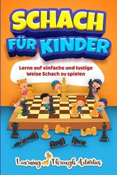 portada Schach für Kinder: Lerne auf einfache und lustige Weise Schach zu spielen (en Alemán)