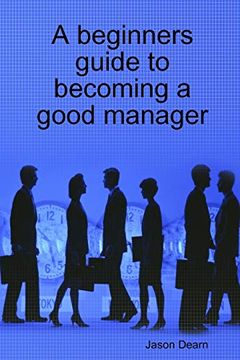 portada A Beginners Guide to Becoming a Good Manager (en Inglés)