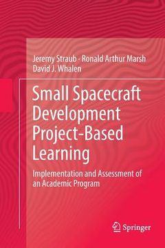 portada Small Spacecraft Development Project-Based Learning: Implementation and Assessment of an Academic Program (en Inglés)