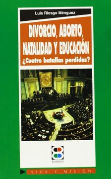 portada Divorcio, aborto, natalidad y educación: ¿Cuatro batallas perdidas? (Vida y Misión) (in Spanish)