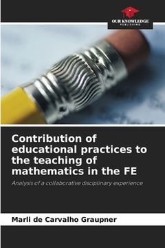 portada Contribution of educational practices to the teaching of mathematics in the FE (en Inglés)
