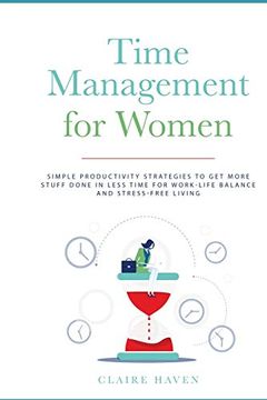 portada Time Management for Women: Simple Productivity Strategies to get More Stuff Done in Less Time for Work-Life Balance and Stress-Free Living (in English)