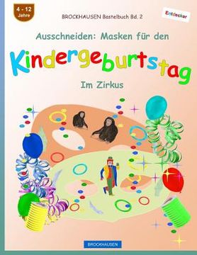 portada BROCKHAUSEN Bastelbuch Bd. 2 - Ausschneiden: Masken für den Kindergeburtstag: Im Zirkus (en Alemán)
