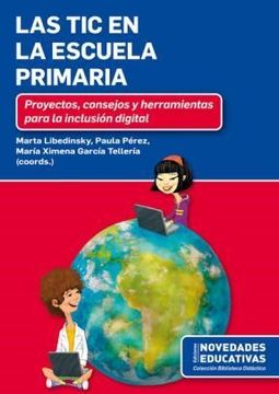 portada Las tic en la Escuela Primaria: Proyectos Consejos y Herramientas Para la Inclusión Digital (in Spanish)