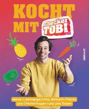 portada Kocht mit Checker Tobi - Meine Lieblingsgerichte, Mitmach-Checks und Checker-Fragen Rund ums Essen (in German)