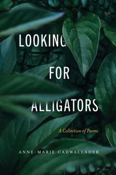 portada Looking For Alligators: A Collection of Poems (en Inglés)