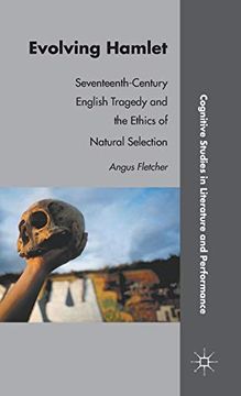 portada Evolving Hamlet: Seventeenth-Century English Tragedy and the Ethics of Natural Selection (Cognitive Studies in Literature and Performance) (en Inglés)
