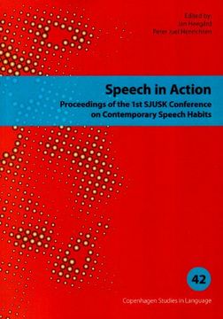 portada Speech in Action: Proceedings of the 1st Sjusk Conference on Contemporary Speech Habits (Copenhagen Studies in Language - Volume 42) (42) (en Inglés)
