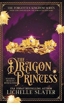 portada The Dragon Princess: Sleeping Beauty Reimagined: 1 (The Forgotten Kingdom) (en Inglés)