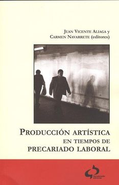 portada Producción Artística en Tiempos de Precariado Laboral (in Spanish)
