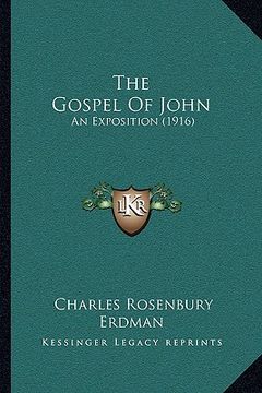 portada the gospel of john the gospel of john: an exposition (1916) an exposition (1916) (en Inglés)