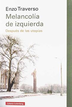 portada Melancolia de Izquierda: Despues de las Utopias (in Spanish)