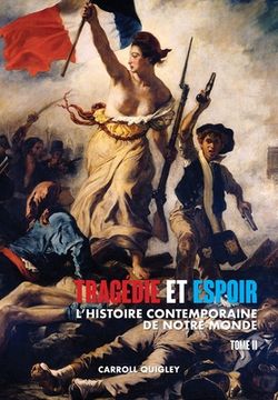 portada Tragédie et Espoir: l'histoire contemporaine de notre monde - TOME II: du bouleversement de l'Europe au futur en perspective (en Francés)