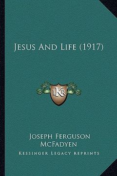 portada jesus and life (1917) (en Inglés)