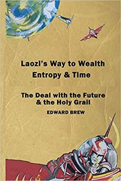 portada Laozi's Way to Wealth, Entropy and Time: The deal with the future & the holy grail (en Inglés)