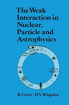 portada The Weak Interaction in Nuclear, Particle, and Astrophysics (en Inglés)