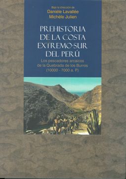 portada Prehistoria de la costa extremo-sur del Perú. Los pescadores arcaicos de la Quebrada de los Burros (10000-7000 a. P.) (in Spanish)