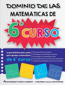 portada Dominio de Las Matemáticas de 6° Curso: La guía definitiva paso a paso para aprobar matemáticas de 6° curso