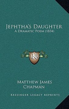 portada jephtha's daughter: a dramatic poem (1834) (en Inglés)