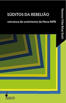 portada Súditos da Rebelião: Estrutura de Sentimento da Nova mpb (in Portuguese)