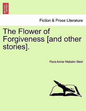 portada the flower of forgiveness [and other stories]. (en Inglés)