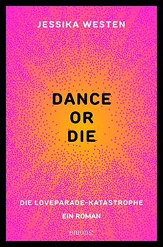 portada Dance or Die: Die Loveparade-Katastrophe. Ein Roman (en Alemán)