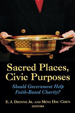 portada Sacred Places, Civic Purposes: Should Government Help Faith-Based Charity? (en Inglés)