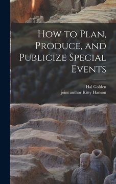 portada How to Plan, Produce, and Publicize Special Events (en Inglés)