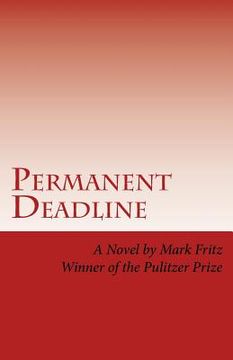 portada Permanent Deadline: A Novel About War, God, Country, and other Perversions (en Inglés)