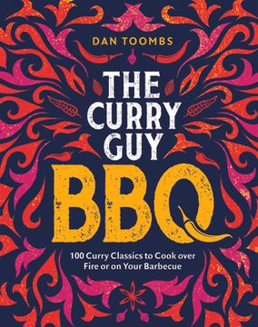portada Curry Guy BBQ: 100 Curry Classics to Cook Over Fire or on Your Barbecue (en Inglés)