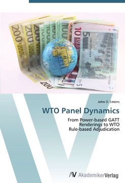 portada WTO Panel Dynamics: From Power-based GATT  Renderings to WTO  Rule-based Adjudication