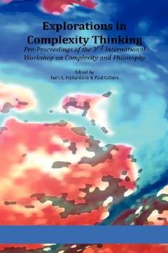 portada explorations in complexity thinking: pre-proceedings of the 3rd international workshop on complexity and philosophy (en Inglés)