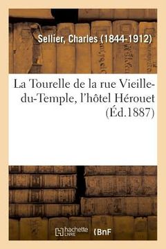 portada La Tourelle de la Rue Vieille-Du-Temple, l'Hôtel Hérouet (en Francés)