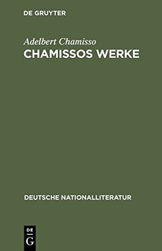 portada Chamissos Werke: Gedichte Erste Und Zweite Abteilung. Gelegenheits-Gedichte. in Dramatischen Form. UEbersetzungen. Peter Schlemihls Wundersame Geschichte (Deutsche Nationalliteratur)