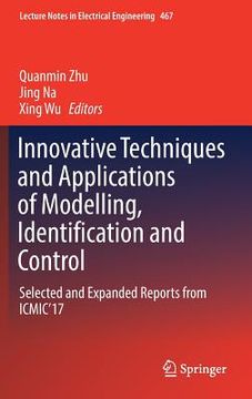 portada Innovative Techniques and Applications of Modelling, Identification and Control: Selected and Expanded Reports from Icmic'17 (in English)