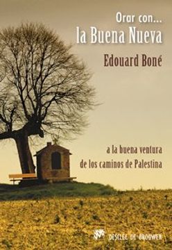 portada Orar con la Buena Nueva: A la Buena Ventura de los Caminos de Palestina (in Spanish)