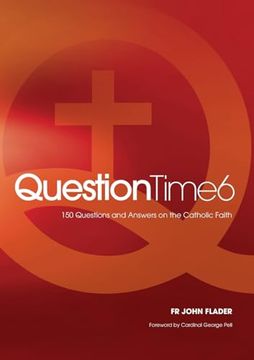 portada Question Time 6: 150 Questions and Answers on the Catholic Faith (en Inglés)