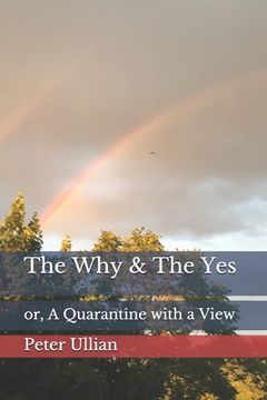 portada The Why & The Yes: or, A Quarantine with a View (en Inglés)