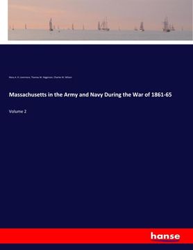 portada Massachusetts in the Army and Navy During the war of 1861-65: Volume 2 (en Inglés)