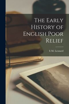 portada The Early History of English Poor Relief (en Inglés)
