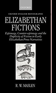 portada Elizabethan Fictions: Espionage, Counter-Espionage and the Duplicity of Fiction in Early Elizabethan Prose Narratives (Oxford English Monographs) (en Inglés)