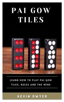 portada Pai Gow Tiles: Learn How to Play Pai Gow Tiles, Rules and the Wins (en Inglés)